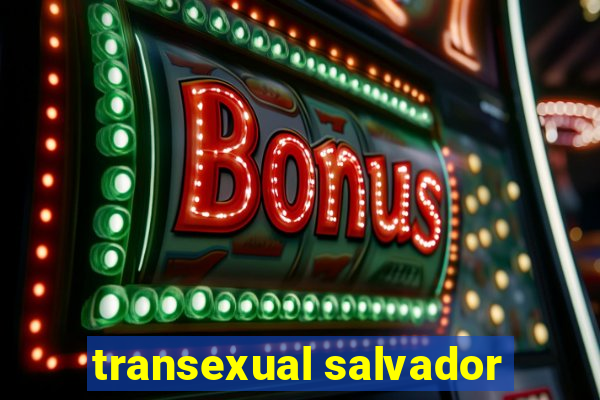 transexual salvador